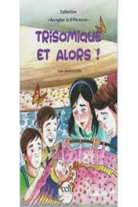 trisomique et alors